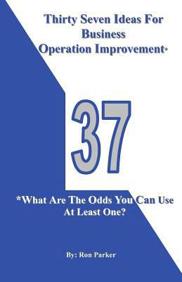 Thirty Seven Ideas For Business Operation Impro... 0615500285 Book Cover