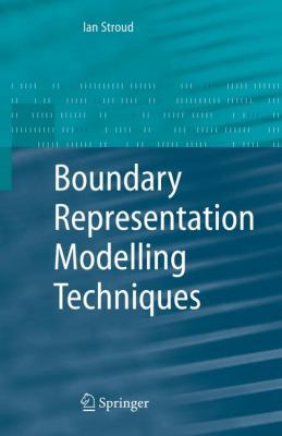 Boundary Representation Modelling Techniques 1849965781 Book Cover