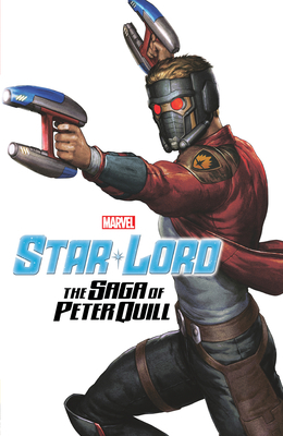 Star-Lord: The Saga of Peter Quill 1302950711 Book Cover