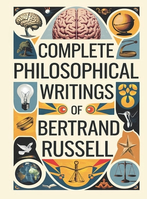 Complete Philosophical Writings of Bertrand Rus... 9363118924 Book Cover