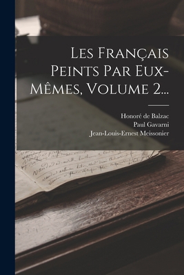 Les Français Peints Par Eux-mêmes, Volume 2... [French] 1018663533 Book Cover