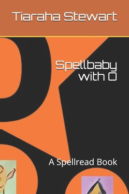 Spellbaby with O: A Spellread Book B08B38B82N Book Cover