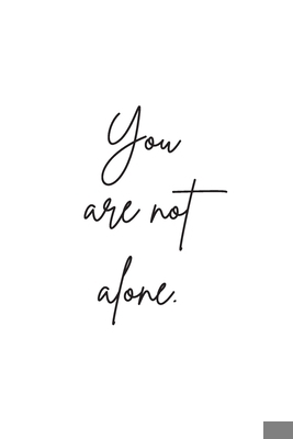 You Are Not Alone 173566720X Book Cover