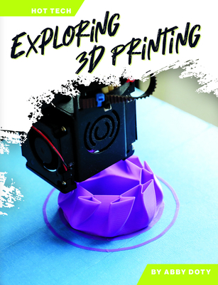Exploring 3D Printing B0H9D8VD9D Book Cover