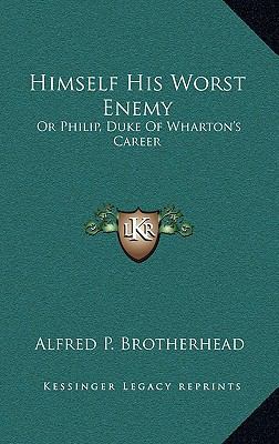 Himself His Worst Enemy: Or Philip, Duke of Wha... 1163863238 Book Cover
