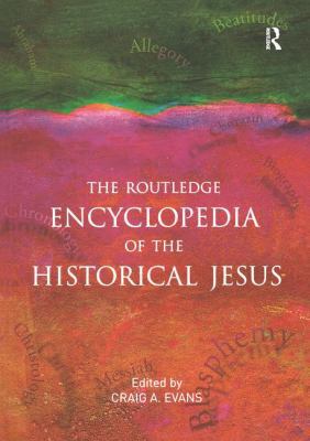 The Routledge Encyclopedia of the Historical Jesus 0415880882 Book Cover