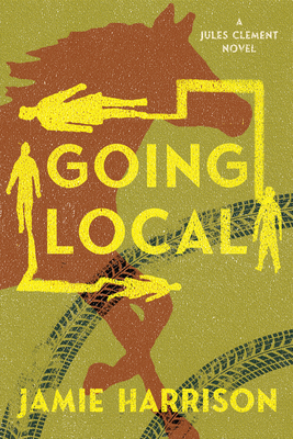 Going Local: A Jules Clement Novel 164009296X Book Cover
