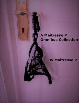 A Maîtresse P Omnibus Collection 1982049502 Book Cover