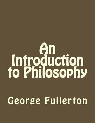 An Introduction to Philosophy 1534925368 Book Cover