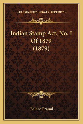 Indian Stamp Act, No. I Of 1879 (1879) 1166196089 Book Cover