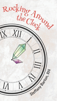 Rocking Around the Clock: A 24/7 Crystal Guide 166293033X Book Cover