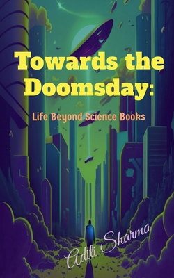 Towards the Doomsday: Life Beyond Science Books 168509208X Book Cover