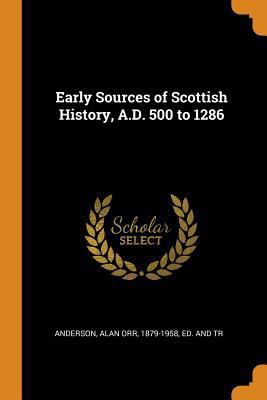 Early Sources of Scottish History, A.D. 500 to ... 0353034177 Book Cover