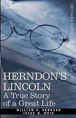 Herndon's Lincoln: A True Story of a Great Life 1605207284 Book Cover