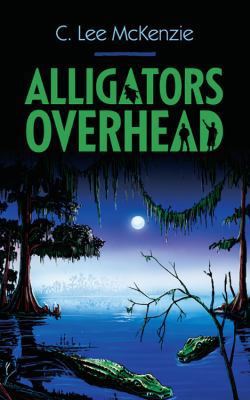 Alligators Overhead 1432784730 Book Cover