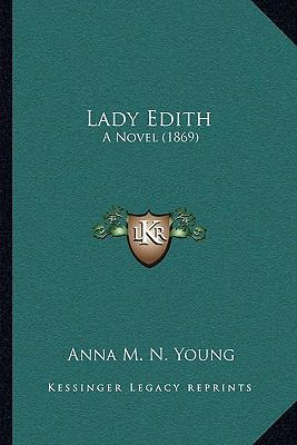 Lady Edith: A Novel (1869) 1164889354 Book Cover