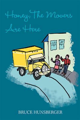 Honey, the Movers Are Here 1984533967 Book Cover