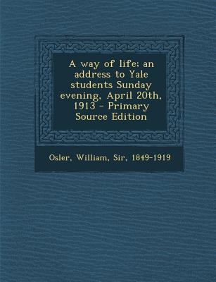 A Way of Life; An Address to Yale Students Sund... 1293356387 Book Cover