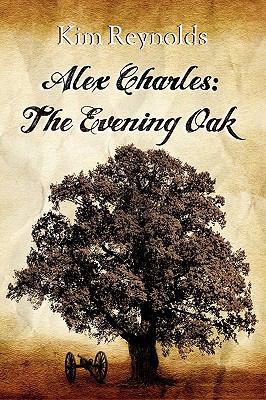 Alex Charles: The Evening Oak 0982694512 Book Cover