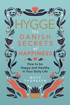 Hygge: The Danish Secrets of Happiness: How to ... 1521864330 Book Cover