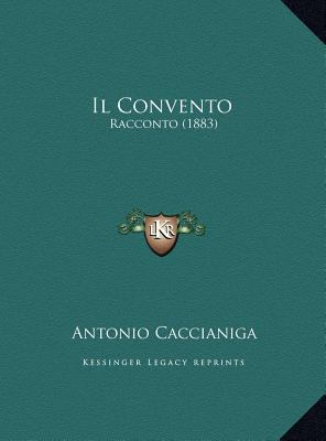 Il Convento: Racconto (1883) [Italian] 1169777384 Book Cover