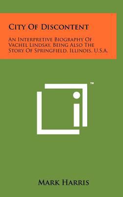 City of Discontent: An Interpretive Biography o... 1258072033 Book Cover