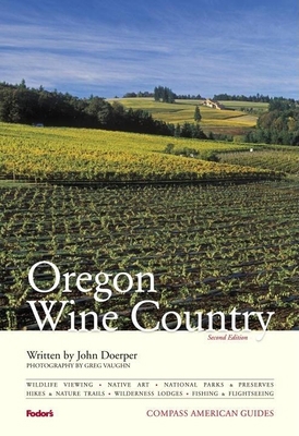 Compass American Guides: Oregon Wine Country, 2... 1400007402 Book Cover