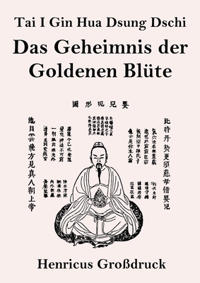 Tai I Gin Hua Dsung Dschi (Großdruck): Das Gehe... [German] 384783536X Book Cover