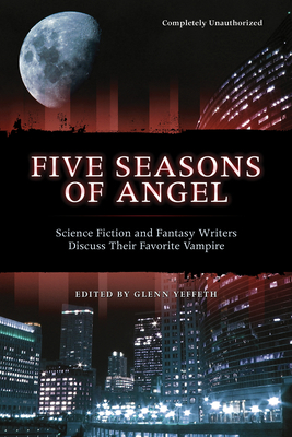 Five Seasons of Angel: Science Fiction and Fant... 1932100334 Book Cover