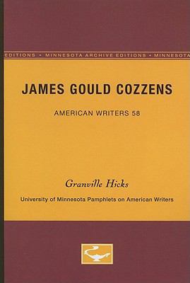 James Gould Cozzens - American Writers 58: Univ... 0816604037 Book Cover