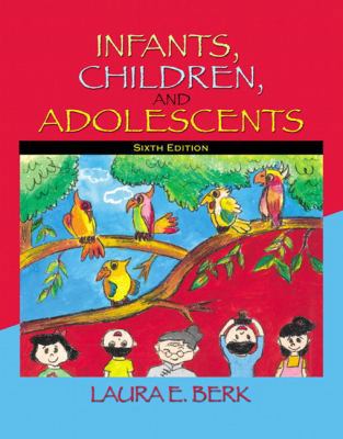 Infants, Children, and Adolescents 0205511384 Book Cover