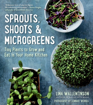 Sprouts, Shoots & Microgreens: Tiny Plants to G... 1510763139 Book Cover