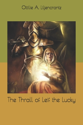 The Thrall of Leif the Lucky 1655008951 Book Cover