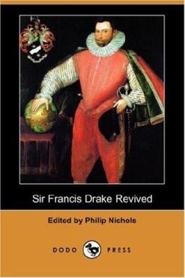 Sir Francis Drake Revived (Dodo Press) 1406540455 Book Cover