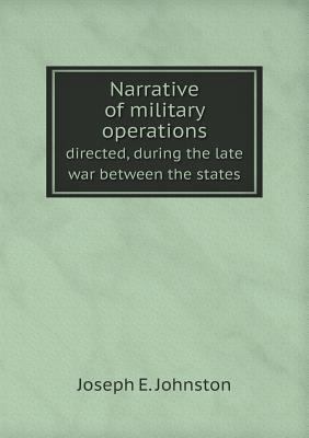 Narrative of military operations directed, duri... 5518847203 Book Cover