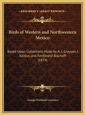 Birds of Western and Northwestern Mexico: Based... 1169669808 Book Cover