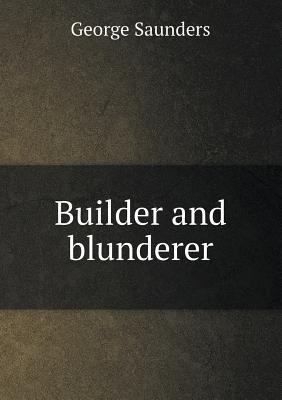 Builder and blunderer 5518779712 Book Cover