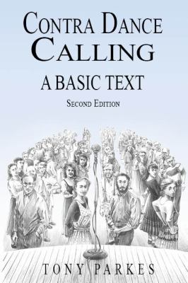 Contra Dance Calling: A Basic Text (Second Edit... 0963288032 Book Cover