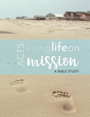 Acts: Life on Mission: A Faith Coaching Bible S... 1973739364 Book Cover