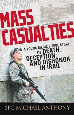 Mass Casualties: A Young Medic's True Story of ... 1440501831 Book Cover