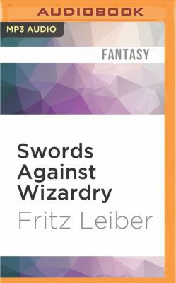 Swords Against Wizardry: The Adventures of Fafh... 1522698396 Book Cover