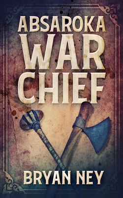 Absaroka War Chief 4867470325 Book Cover