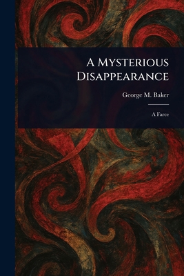 A Mysterious Disappearance 1023415917 Book Cover