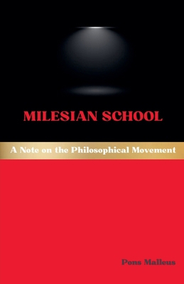 Milesian School: A Note on the Philosophical Mo... B0GGXYCDYS Book Cover