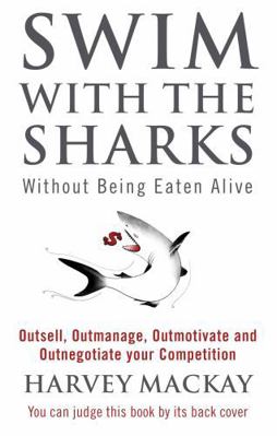 Swim With The Sharks Without Being Eaten Alive:... 0751507032 Book Cover