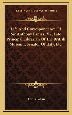 Life and Correspondence of Sir Anthony Panizzi ... 1163436496 Book Cover