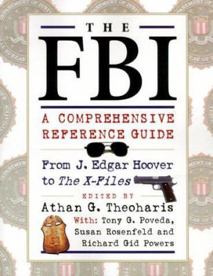 The FBI: A Comprehensive Reference Guide 0816042284 Book Cover