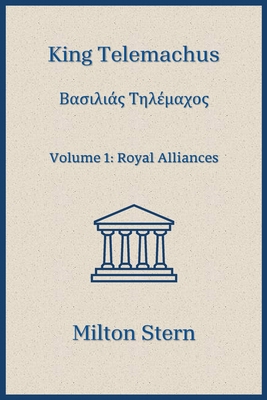 King Telemachus: Volume 1: Royal Alliances B0DJJTCDR3 Book Cover