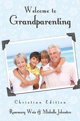 Welcome to Grandparenting Christian Edition 1624197558 Book Cover