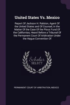 United States Vs. Mexico: Report Of Jackson H. ... 1377963578 Book Cover